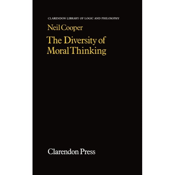 Clarendon Library of Logic and Philosoph The Diversity of Moral Thinking, (Hardcover)