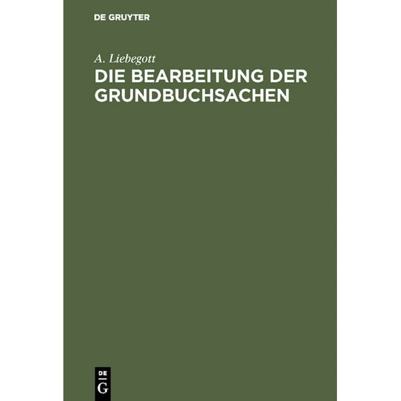 Die Bearbeitung der Grundbuchsachen, (Hardcover)