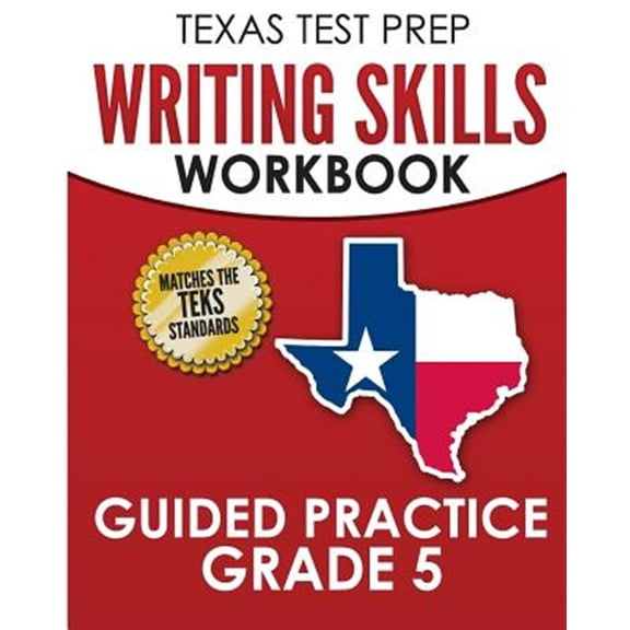 Pre-Owned TEXAS TEST PREP Writing Skills Workbook Guided Practice Grade 5: Full Coverage of the TEKS Writing Standards (Paperback)