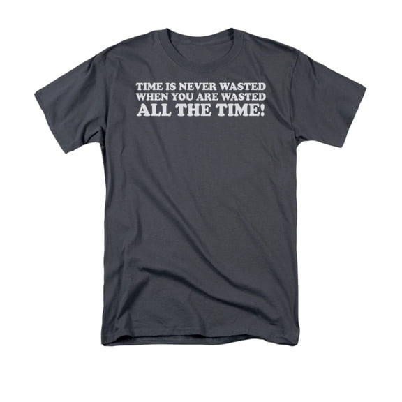 Time Is Never Wasted When You Are Wasted All The Time Saying Adult T-Shirt