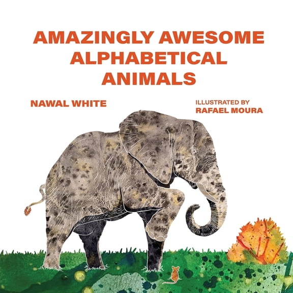 Amazingly Awesome Alphabetical Animals, (Paperback)