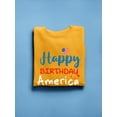 thumbnail image 3 of Happy Birthday America Sweatshirt Women - Women Sweatshirt, Large, 3 of 4