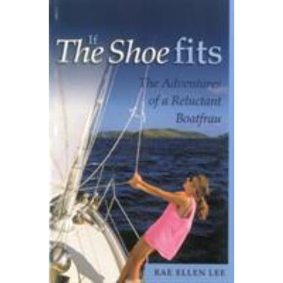 Pre-Owned If the Shoe Fits: The Adventures of a Reluctant Boatfrau (Hardcover) 1574091182 9781574091182
