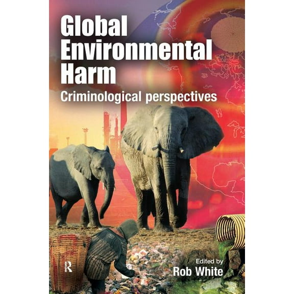 Global Environmental Harm: Criminological Perspectives, (Paperback)
