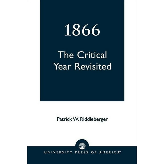 1866: The Critical Year Revisited, (Paperback)