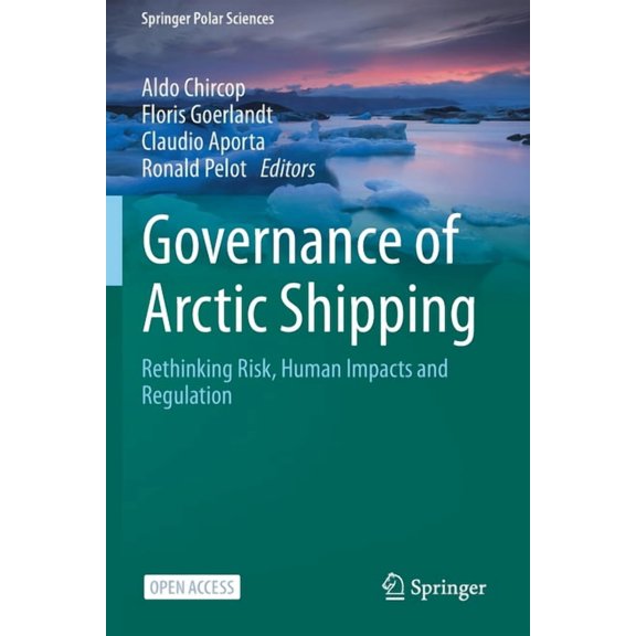 Springer Polar Sciences Governance of Arctic Shipping: Rethinking Risk, Human Impacts and Regulation, (Paperback)