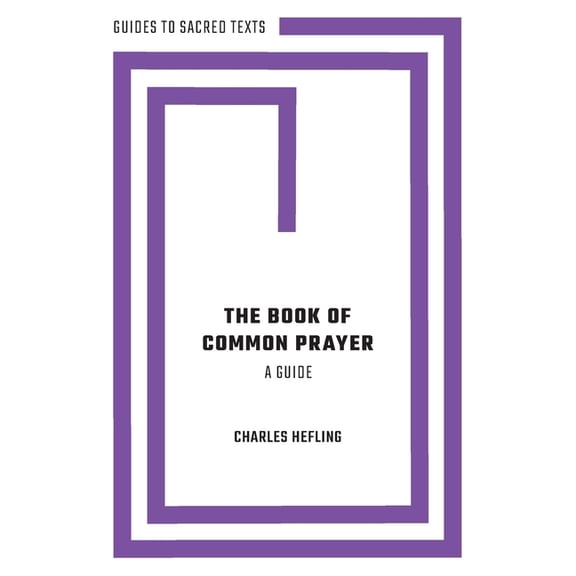 Guides to Sacred Texts Book of Common Prayer: A Guide, (Paperback)
