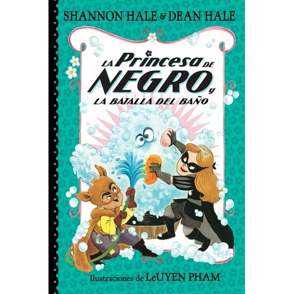 La Princesa de Negro / The Princess in B La Princesa de Negro Y La Batalla del BaÃ±o / The Princess in Black and the Bathtime Battle, (Paperback)