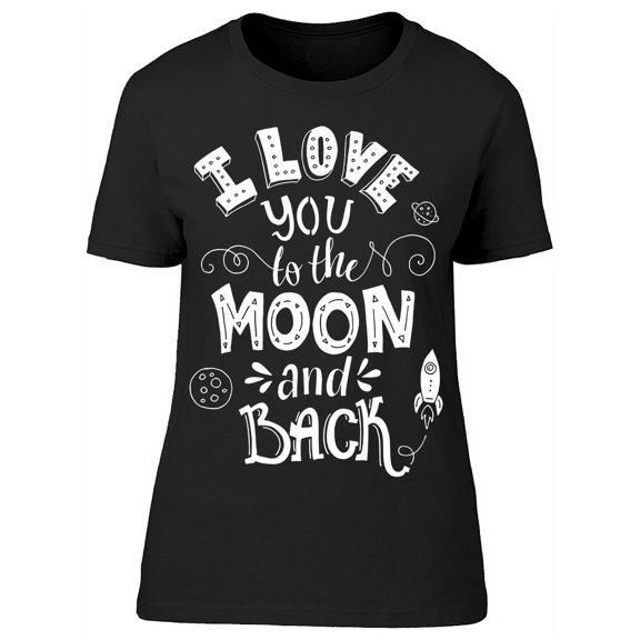 Love To The Moon Phrase T-Shirt Women -Image by Shutterstock, Female Small