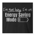 thumbnail image 2 of 9 Crowns Tees I'm Not Lazy Energy Saving Mode Sarcastic T-Shirt-Mens (Mens Black, Medium), 2 of 4