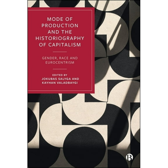 Mode of Production and the Historiography of Capitalism: Gender, Race and Eurocentrism, (Hardcover)