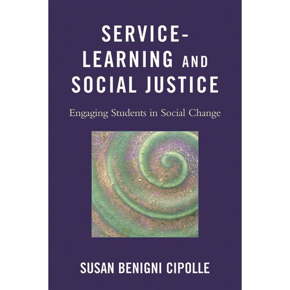 Service-Learning and Social Justice: Engaging Students in Social Change, (Paperback)