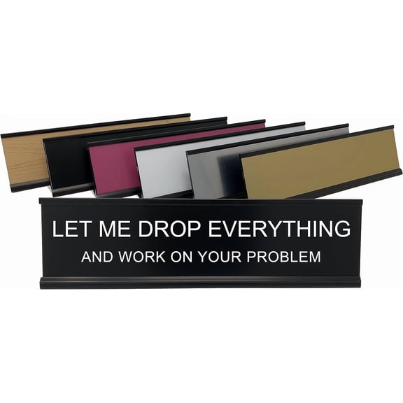 Let Drop Everything and Work On Your Problem - Funny Desk Gag Gifts | Funny Office ations and Gifts for Coworkers Lotsa Laughs by  Supply (Black w/White Text)