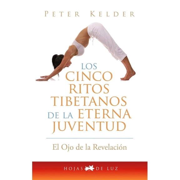Los Cinco Ritos Tibetanos de la Eterna Juventud Editorial Sirio