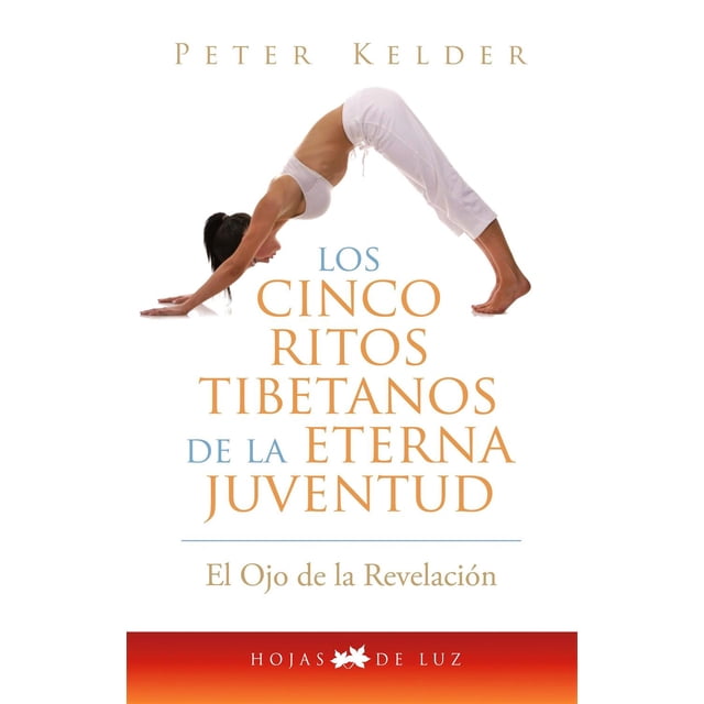 Los Cinco Ritos Tibetanos de la Eterna Juventud Editorial Sirio