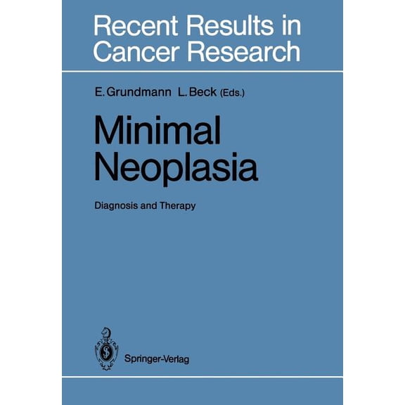 Recent Results in Cancer Research Minimal Neoplasia: Diagnosis and Therapy, Book 106, (Paperback)