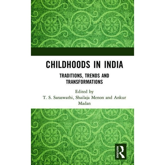 Childhoods in India: Traditions, Trends and Transformations, (Hardcover)