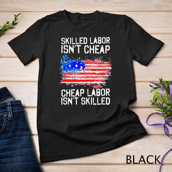 Skilled Labor Isn'T Cheap Labor Day American Flag T-Shirt Unisex S-5XL Hot Trending Shirt, Vintage Birthday Gift