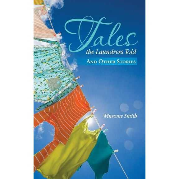 Tales the Laundress Told : And Other Stories