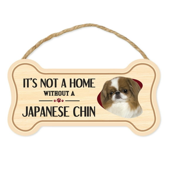 Dog Bone Sign, Wood, It's Not A Home Without A Japanese Chin, 10" x 5" Wood Dog Breed Sign