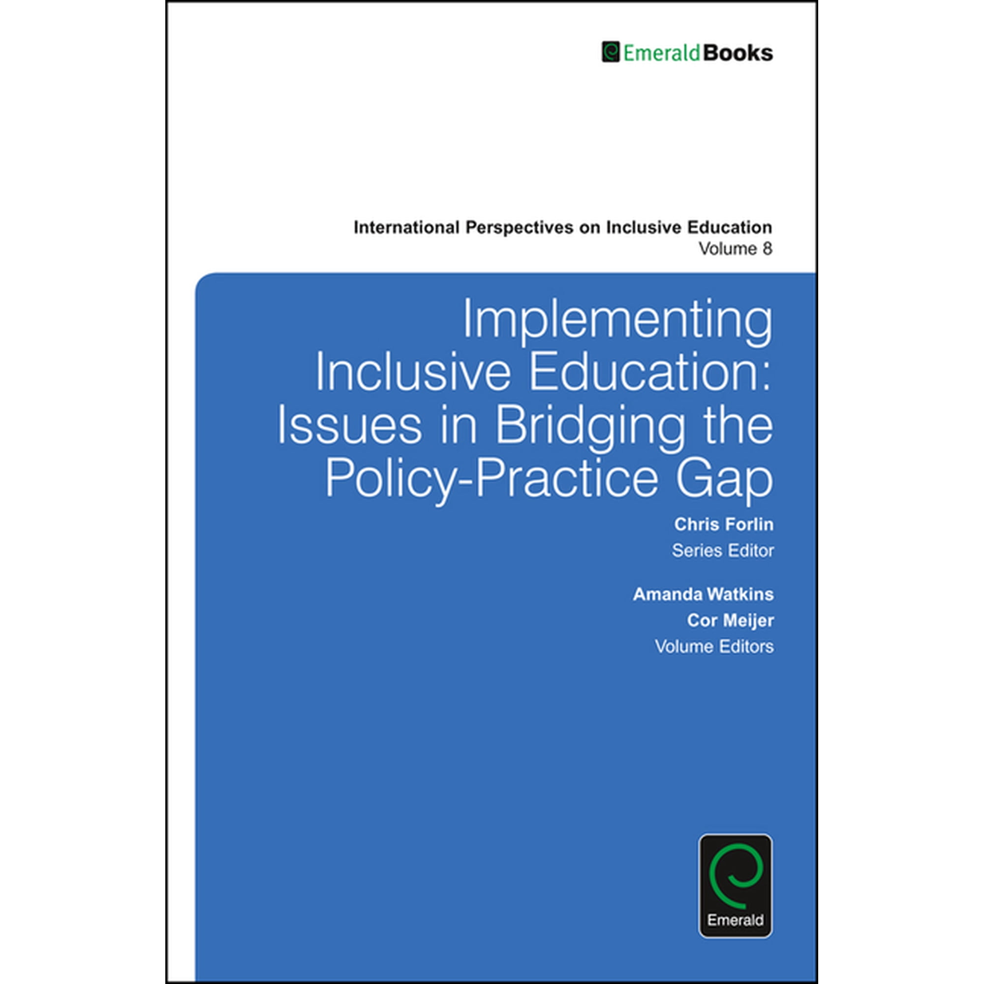 International Perspectives on Inclusive Implementing Inclusive Education: Issues in Bridging the Policy-Practice Gap, Book 8, (Hardcover)