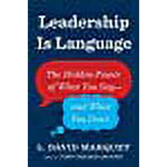 Leadership Is Language: The Hidden Power of What You Say and What You Don't