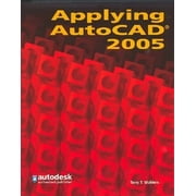 Applying AutoCAD 2005, Student Edition [Paperback - Used]