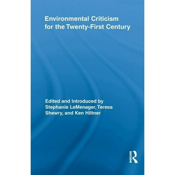 Routledge Interdisciplinary Perspectives Environmental Criticism for the Twenty-First Century, (Paperback)