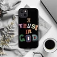 thumbnail image 6 of I Trust in God Phone Case, Colorful Inspirational Typography iPhone Cover, Faith Based Motivational Protective Case for iPhone 16 15 14 13 12 11 Pro Plus Mini, 6 of 6