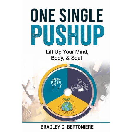 One Single Pushup: Lift Up Your Mind Body and Soul (Paperback)