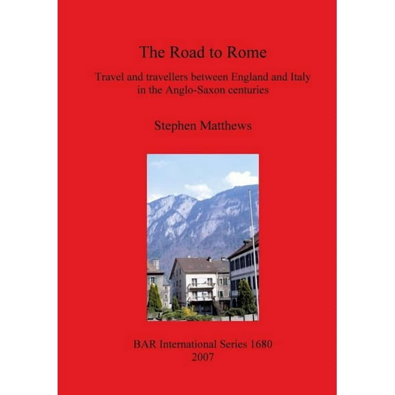 BAR International: The Road to Rome (Paperback)