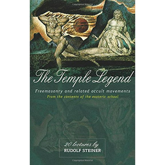 The Temple Legend: Freemasonry and Related Occult Movements: From the Contents of the Esoteric School (Cw 93), (Paperback)