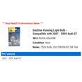 thumbnail image 2 of Daytime Running Light Bulb - Compatible with 2007 - 2009 Audi Q7 2008, 2 of 2