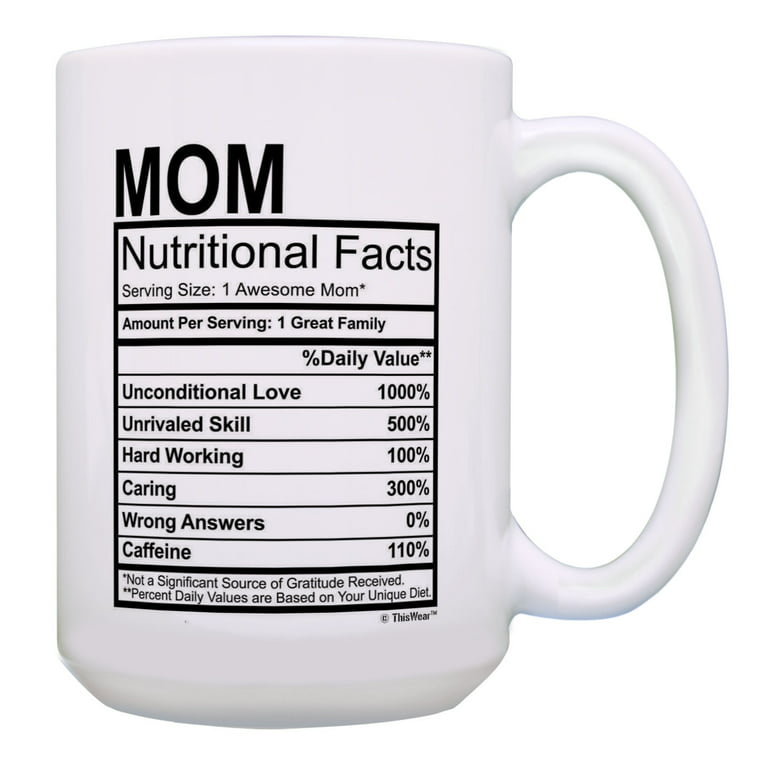 Funny Mom Birthday Gifts Mom Nutritional Facts Best Mom Gift Mug