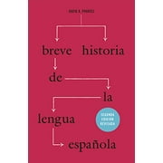 Breve historia de la lengua española: Segunda edición revisada (Spanish Edition)
