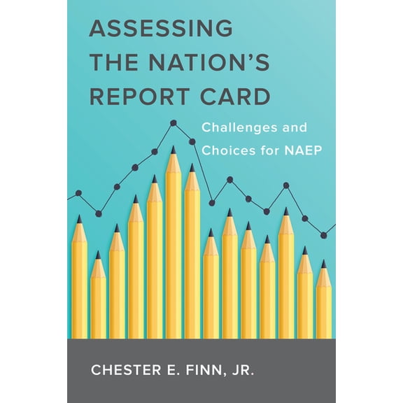 Assessing the Nation's Report Card: Challenges and Choices for Naep (Paperback)