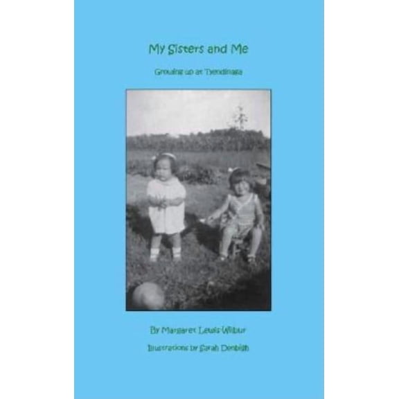 My Sisters and Me: Growing up at Tyendinaga, (Paperback)
