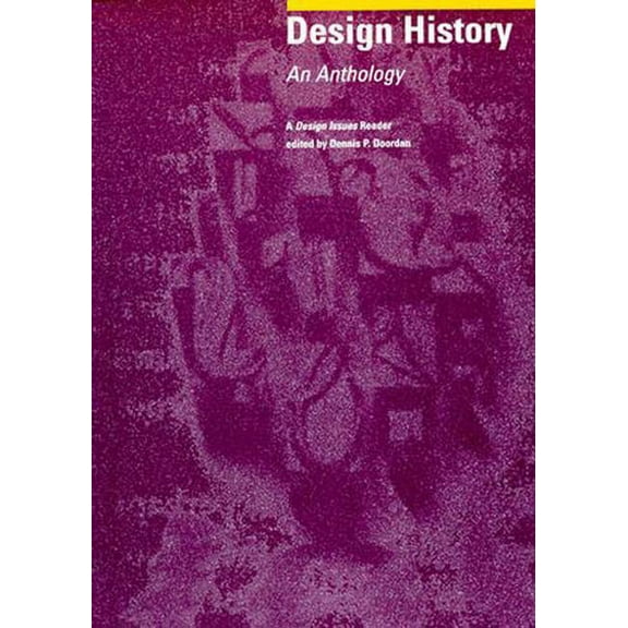 Design Issues Readers Design History: An Anthology, (Paperback)
