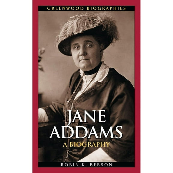 Greenwood Biographies Jane Addams: A Biography, (Hardcover)