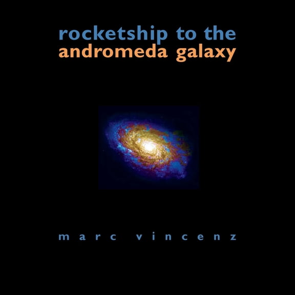 Rocketship to the Andromeda Galaxy, (Paperback)