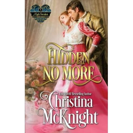 Hidden No More: A Lady Forsaken, Book Five (Lady Forsaken) Walmart Canada