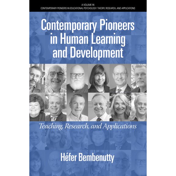 Contemporary Pioneers in Educational Psy Contemporary Pioneers in Human Learning and Development: Teaching, Research, and Applications, (Paperback)