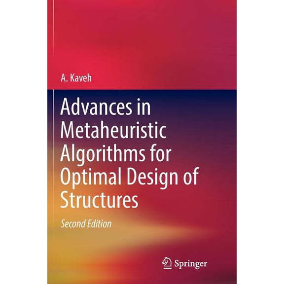 Advances in Metaheuristic Algorithms for Optimal Design of Structures, (Paperback)