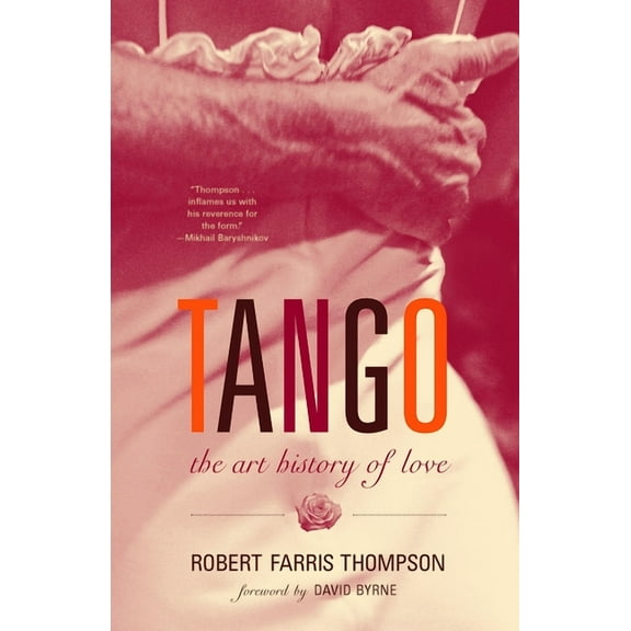 Tango : The Art History of Love (With a Foreword by David Byrne) (Paperback)