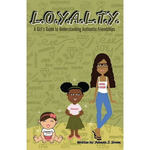 L.O.Y.A.L.T.Y.: A Girls Guide to Understanding Authentic Friendships, (Paperback)