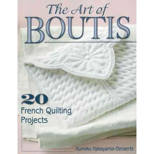 The Art of Boutis : 20 French Quilting Projects (Paperback)