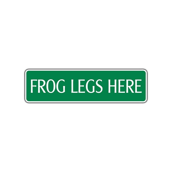 Frog Legs Here Novelty Metal Street Sign Toad Amphibian Pond River Water Decor 4x18