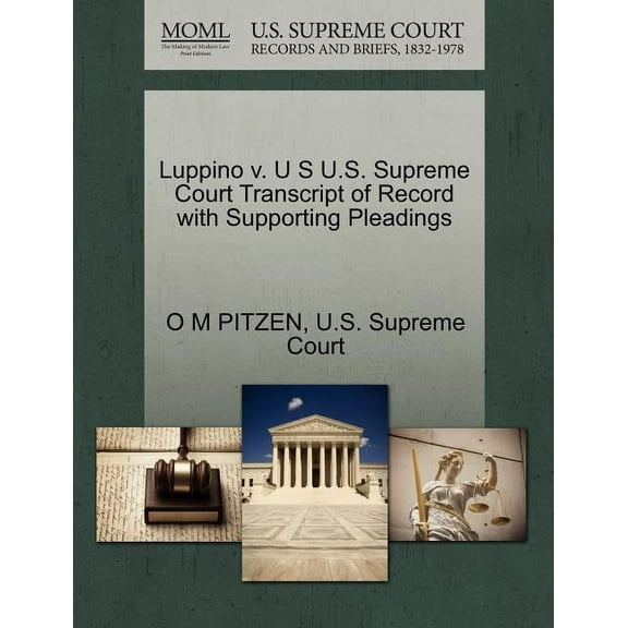 Luppino V. U S U.S. Supreme Court Transcript of Record with Supporting Pleadings (Paperback)