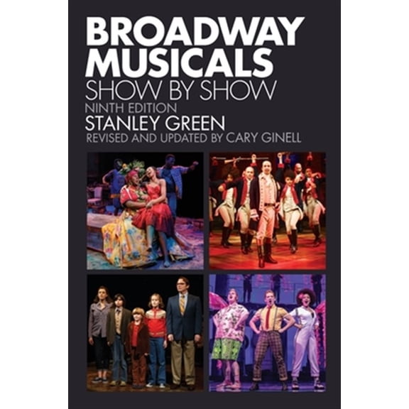 Pre-Owned Broadway Musicals: Show by Show (Paperback) 1493047698 9781493047697