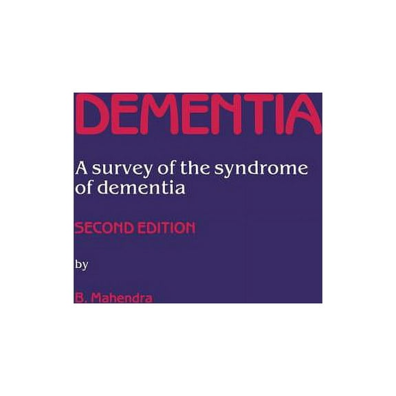 Dementia: A Survey of the Syndrome of Dementia, (Paperback)